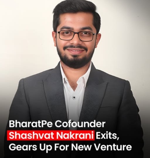 BharatPe Cofounder Shashvat Nakrani Steps Down To Launch New Venture