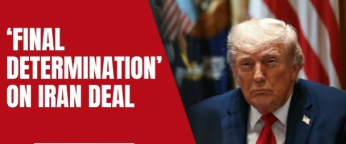 Trump Signals “Final Call” On Iran Deal As Stakes Rise In Nuclear Talks