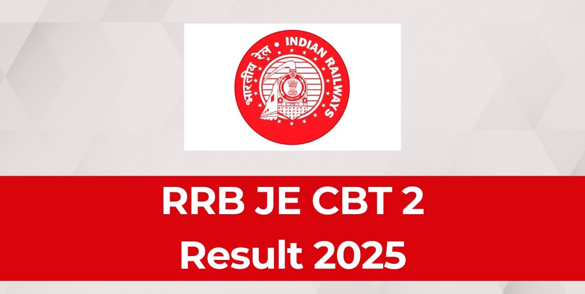 All Aboard! Railway Recruitment Boards JE CBT 2 Results Out—Next Stop: Document Verification
