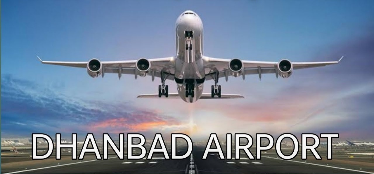 Government to Examine Technical and Land Requirements for Dhanbad Airport
