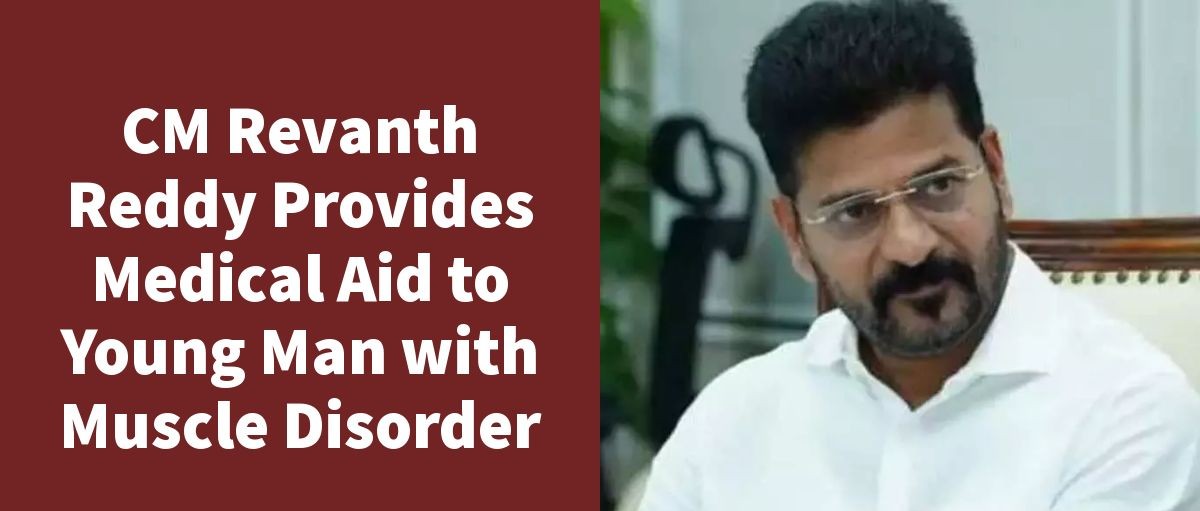 Telangana CM's Compassionate Act: Free Treatment for Young Muscular Dystrophy Patient