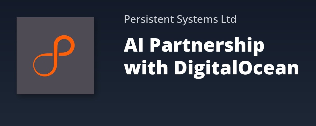 Startups, meet your AI co-pilot: Persistent and DigitalOcean unveil partnership for secure, scalable intelligence