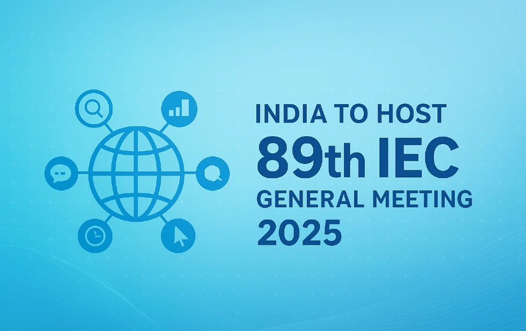 India Lights Up The World Stage: Hosting The 89th IEC General Meeting 2025