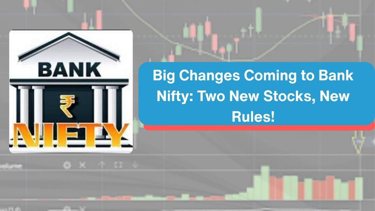 Union Bank And Yes Bank To Join Bank Nifty As NSE Revises Index Methodology