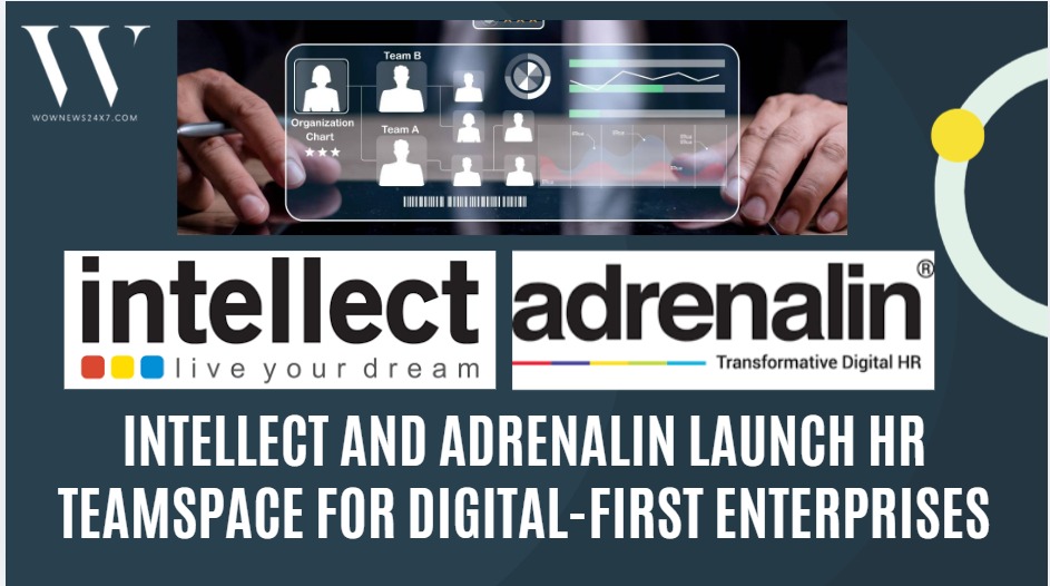 Intellect Design Arena and Adrenalin Launch HR TeamSpace, Redefining Digital Workforce Collaboration