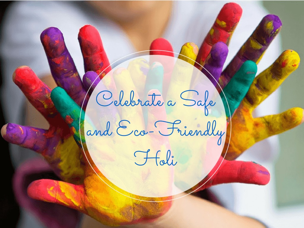 Holi Without the Harm: How to Enjoy the Festival Safely