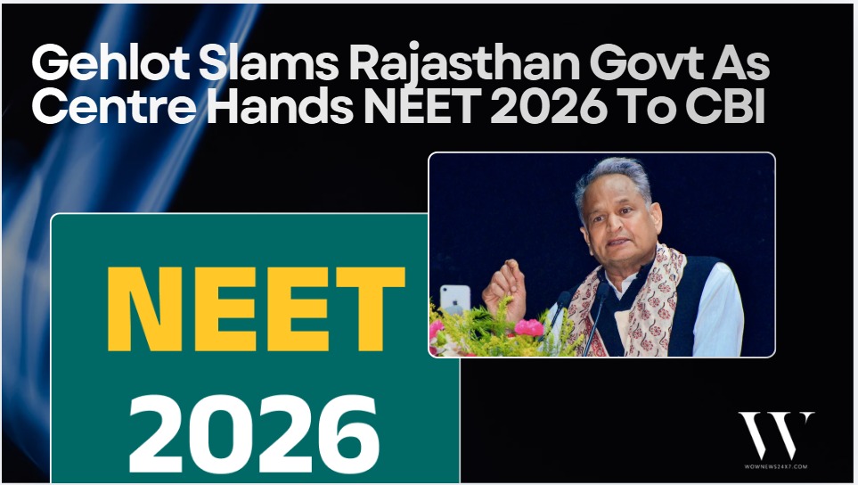 NEET 2026 Red Card: Gehlot Accuses Cover-Up, Cheers CBI’s Entry Into The Exam Room