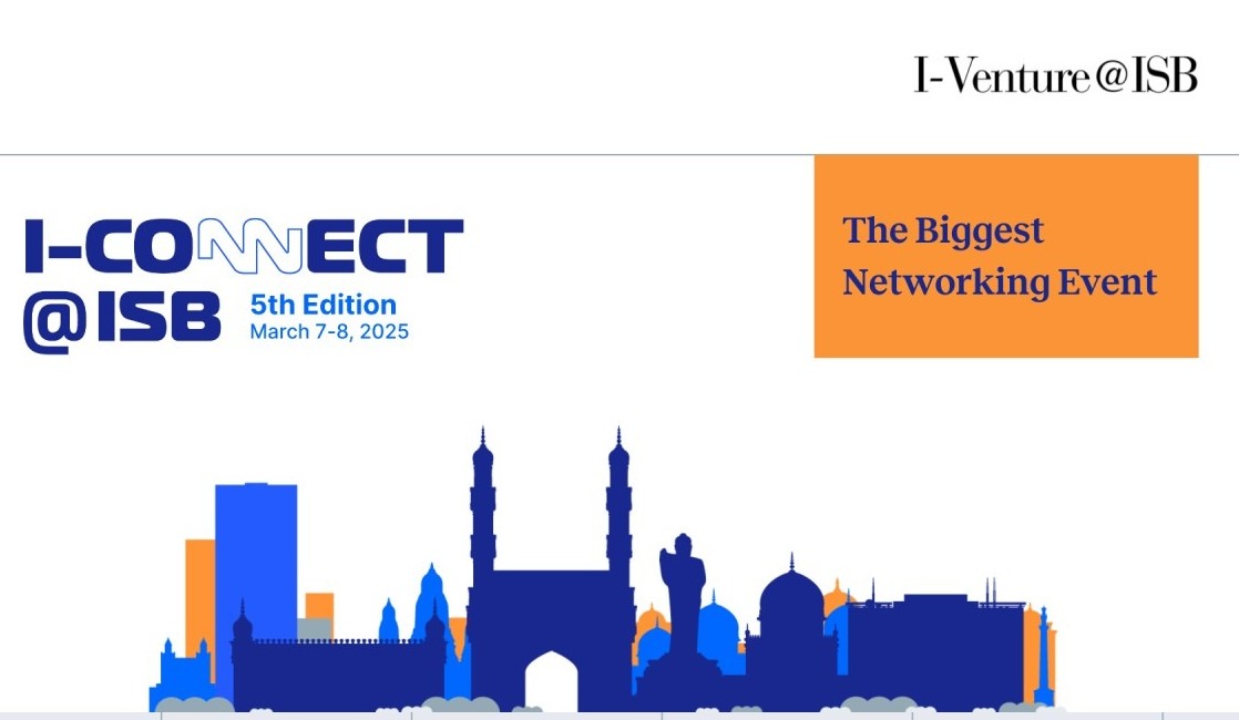 The Future of Entrepreneurship: I-Connect @ ISB Brings Together the Best!