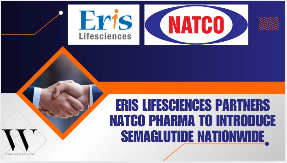 Eris Lifesciences Partners with Natco Pharma to Launch Semaglutide in India