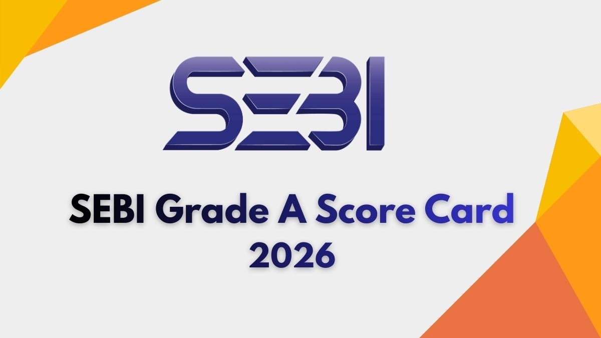SEBI Releases Grade A 2026 Phase 1 Scorecard with Marks, Cut-Offs, and Next Steps for Candidates