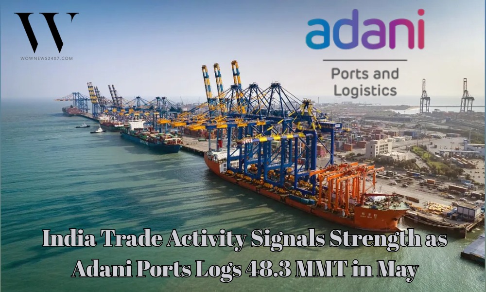 Adani Ports May 2026 Cargo Volume Reaches 48.3 MMT in Year-on-Year Growth