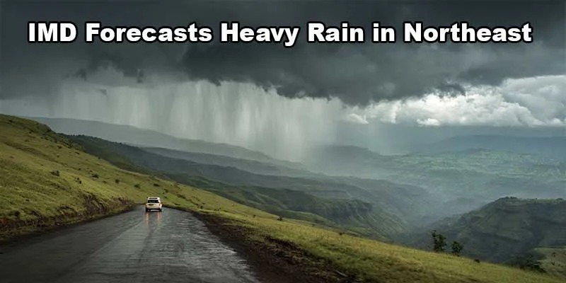 IMD Forecasts Heavy to Very Heavy Rain in East, Northeast India