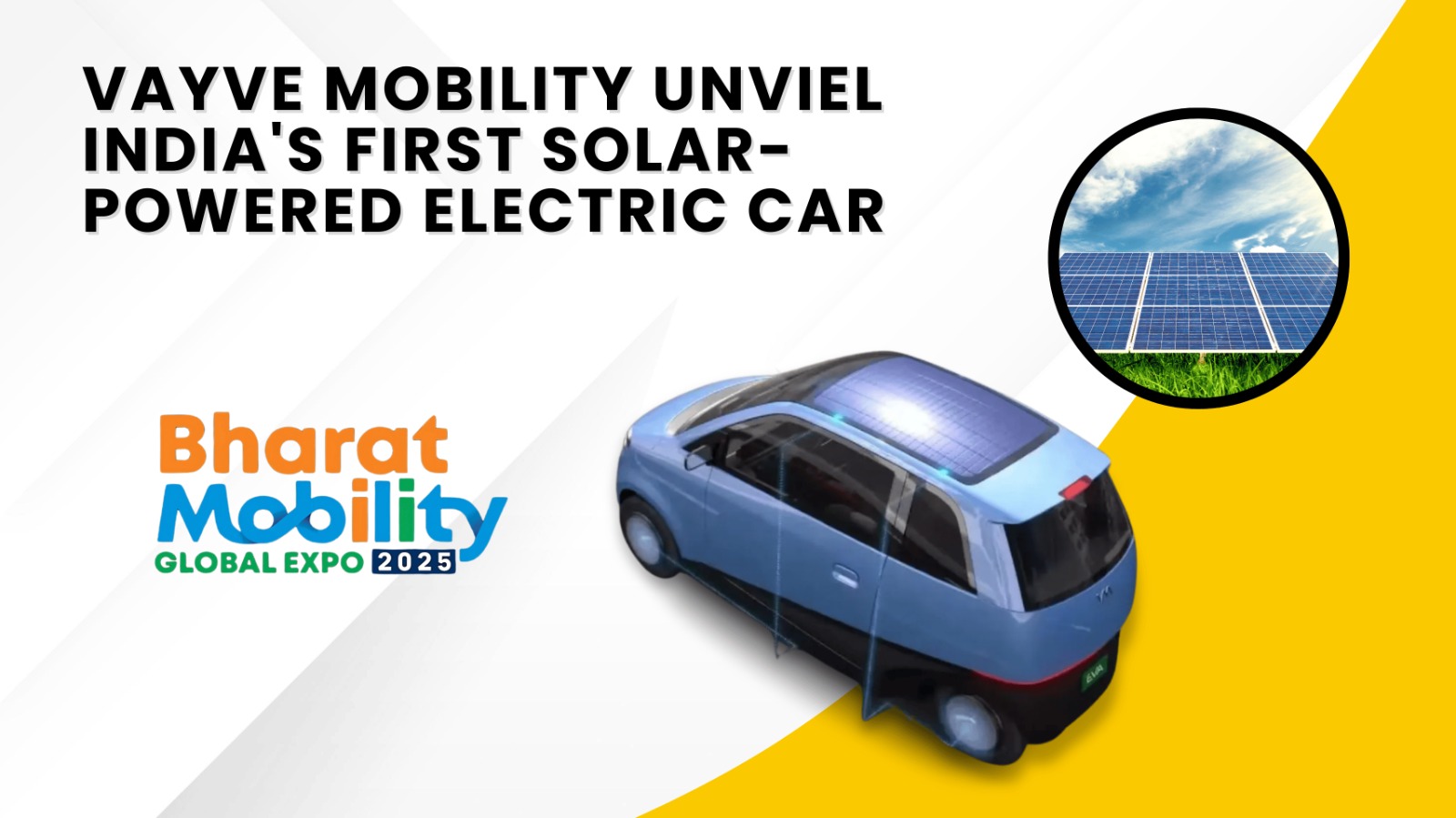 Revolution on Wheels: Vayve Eva, India’s First Solar-Powered Car, Shines at Bharat Mobility Expo 2025