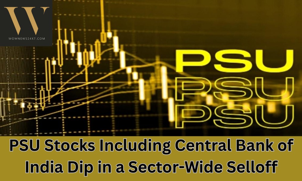 Stocks on the Decline: Central Bank of India and PSU Banks Dive Amid Sectoral Sentiment