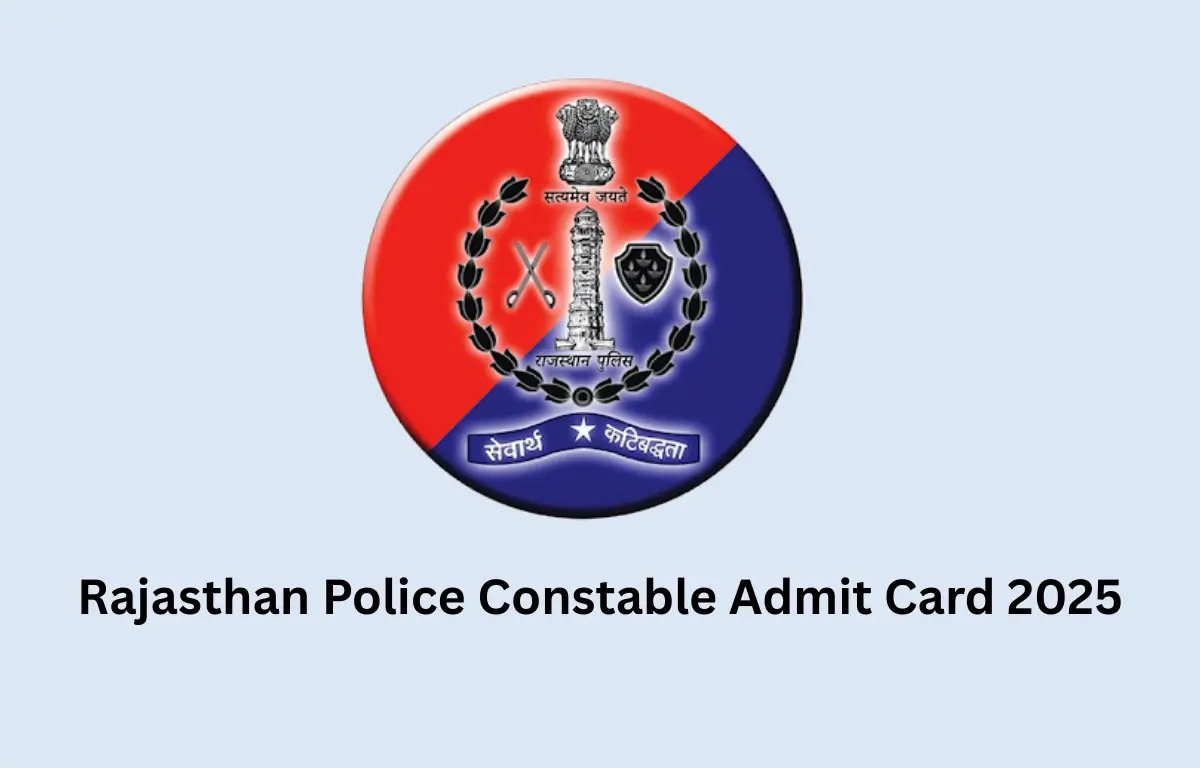 Rajasthan Police Constable Exam 2025 Approaches: How To Download Your Admit Card Without Hassle