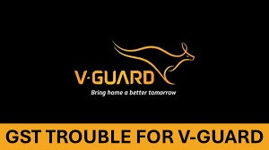 V Guard Faces GST Show Cause Notice