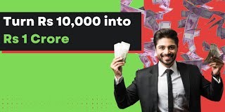 How to Turn ₹10,000 a Month Into ₹1 Crore: The Investment Plan You Need to Know