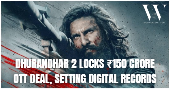 Landmark OTT Acquisition: Dhurandhar 2 Rights Sold For ₹150 Crore, Reflecting Rising Demand