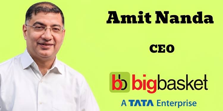 India's BigBasket Appoints Amit Nanda as Chief Executive Officer