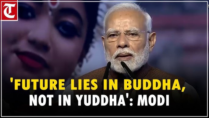Future Lies in Budh, Not Yudh": PM Modi Advocates for Global Peace and Wisdom