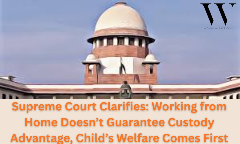 Work-from-Home Status Won't Tip Custody Scales, Rules Supreme Court