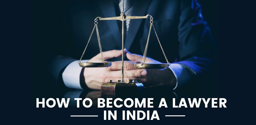 How to Become a Lawyer in India: A Complete Guide
