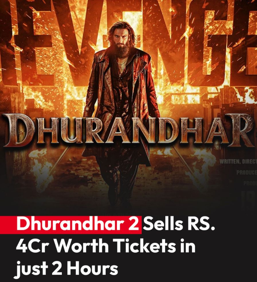 Dhurandhar 2 Advance Booking Smashes Records With ₹4 Crore In Two Hours