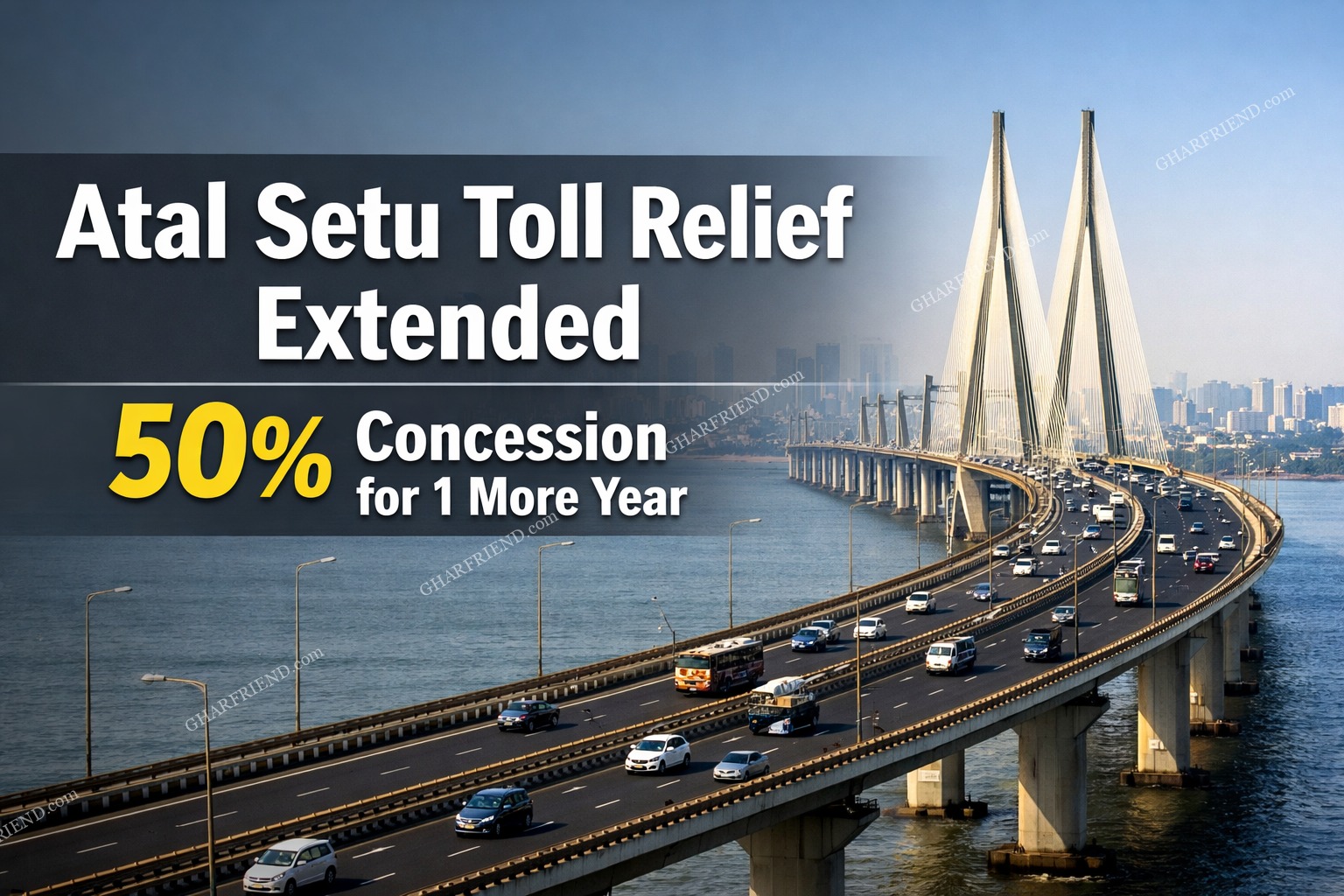 Atal Setu Users to Continue Enjoying 50% Toll Relief Through December 2026