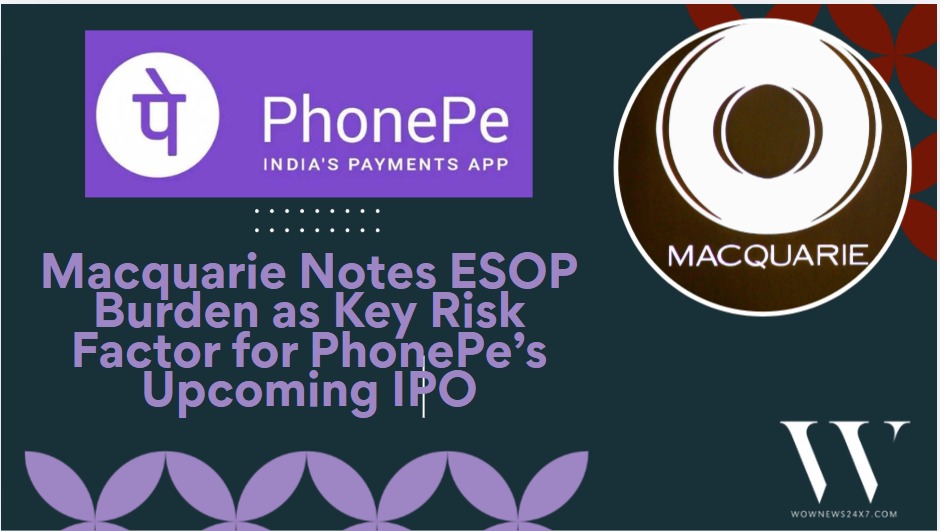 Macquarie Report Highlights ESOP Drag on PhonePe’s Profitability Despite UPI Market Leadership