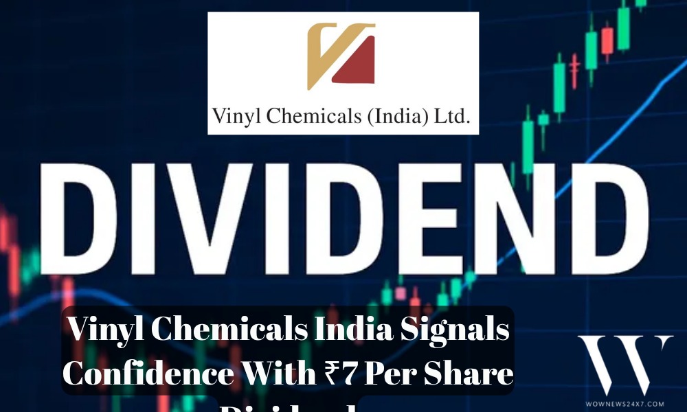 Vinyl Chemicals Rewards Investors With ₹7 Dividend Per Share For FY26