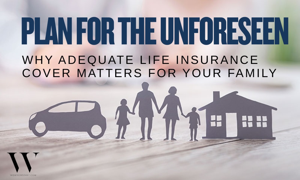 Beyond Basic Savings: Understanding Why Adequate Life Insurance Cover Matters Today