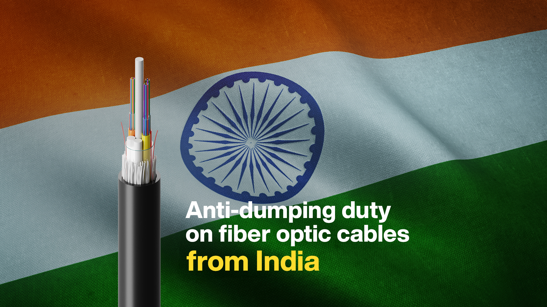 EU Imposes Countervailing Duties on Indian Optical Fibre Cables and Seizes Universal Cables Ltd.