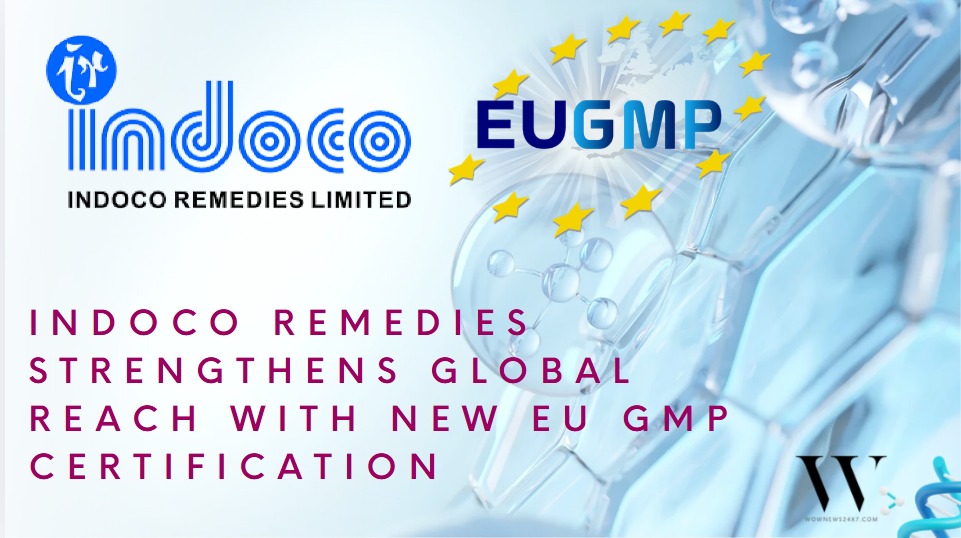 Indoco Remedies Goa Plant Receives EU GMP Certification