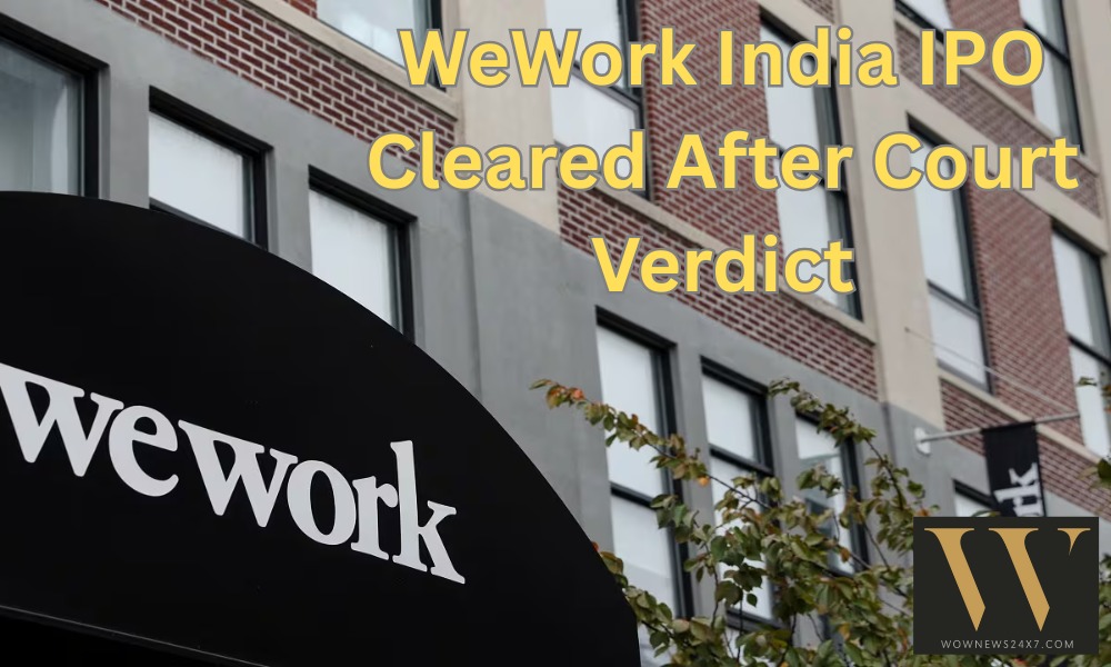 Bombay High Court Ruling Boosts Confidence in WeWork India’s Market Debut