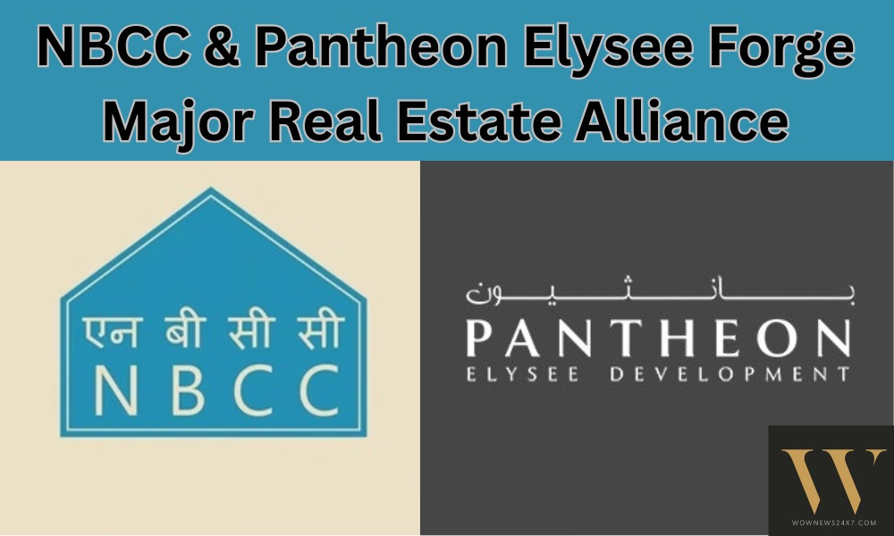 India’s NBCC Sets Sights on Dubai: Signs Landmark MoU with Pantheon Elysee