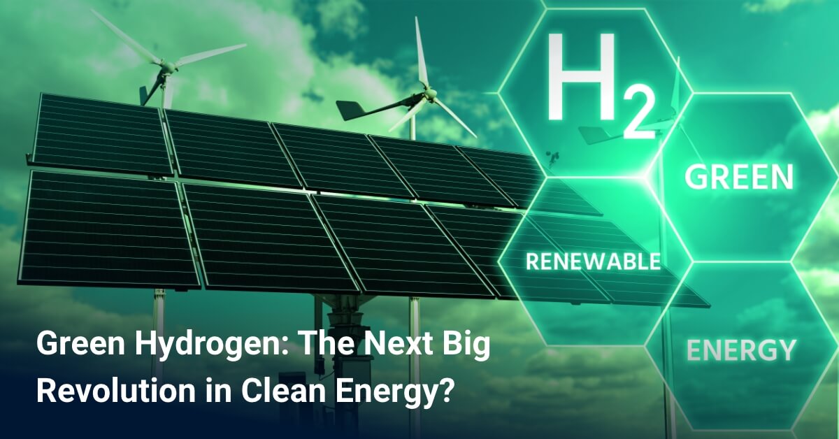 The Green Revolution: Hydrogen’s Role in Decarbonizing the World