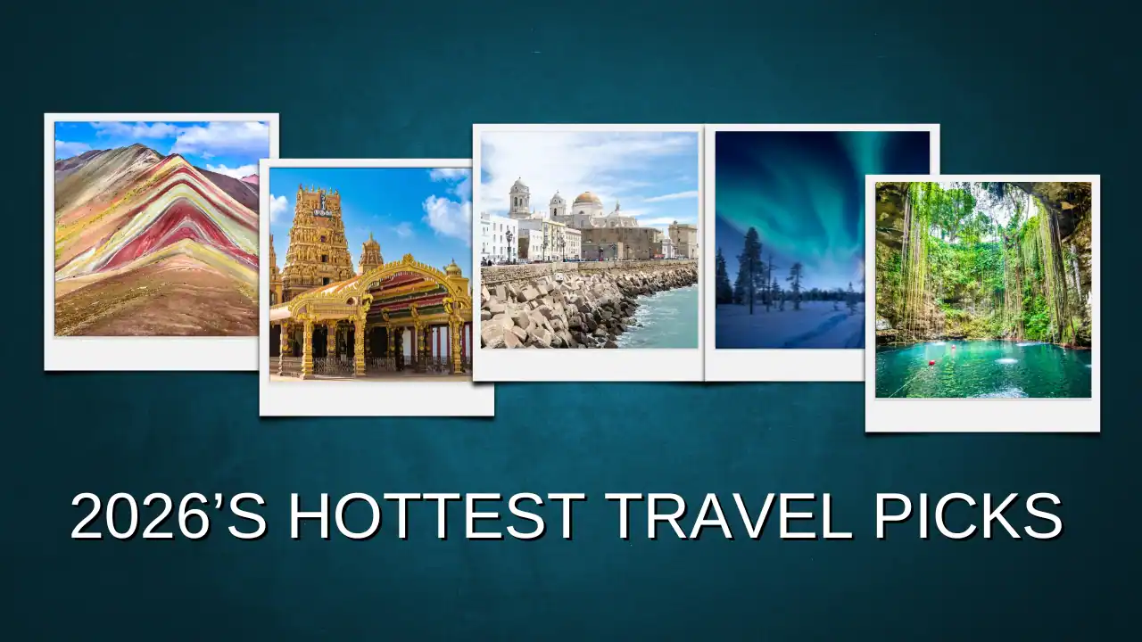 Culture, Cuisine & Nature: The Ultimate 2026 Travel List