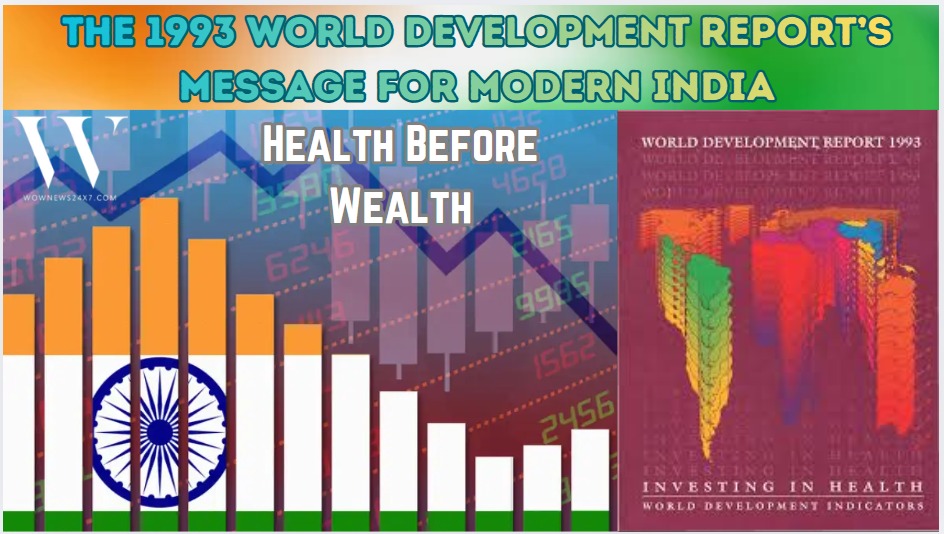 Health As Wealth: Why The 1993 World Development Report Still Matters For India