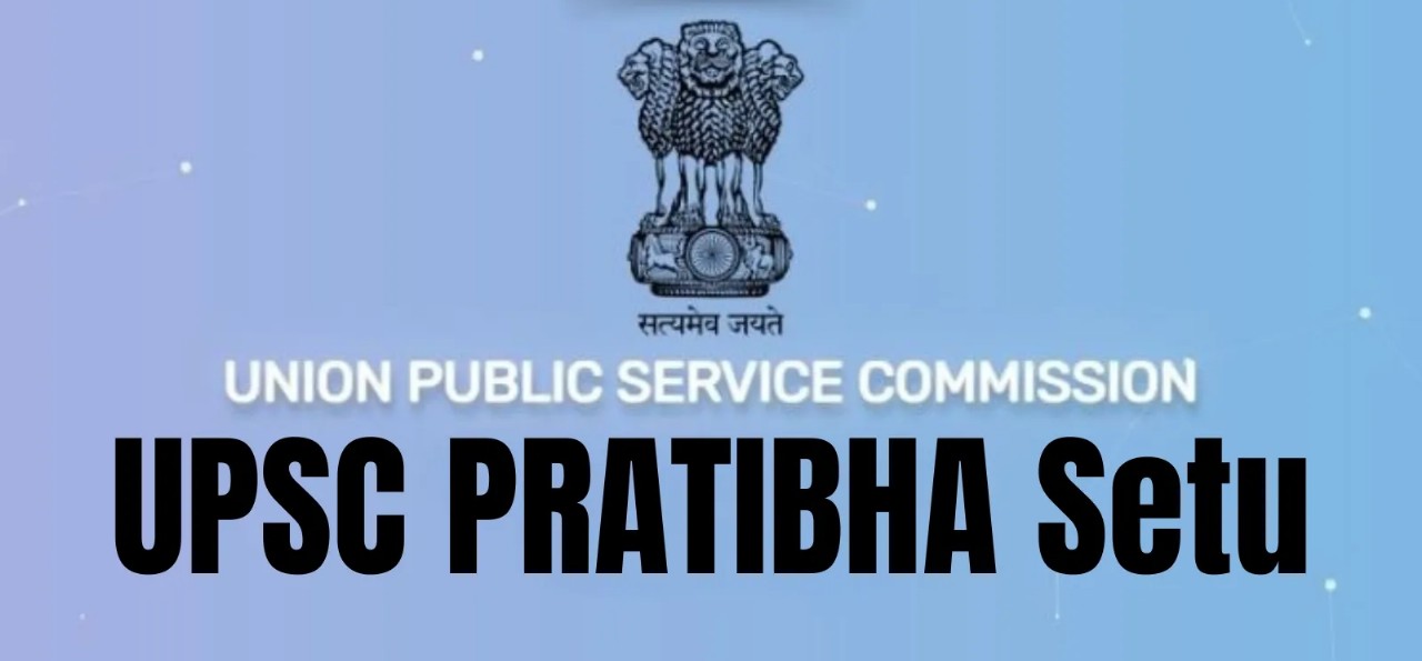 Talent Gets a Second Wind: UPSC’s ‘Pratibha Setu’ Turns Missed Medals into Meaningful Missions