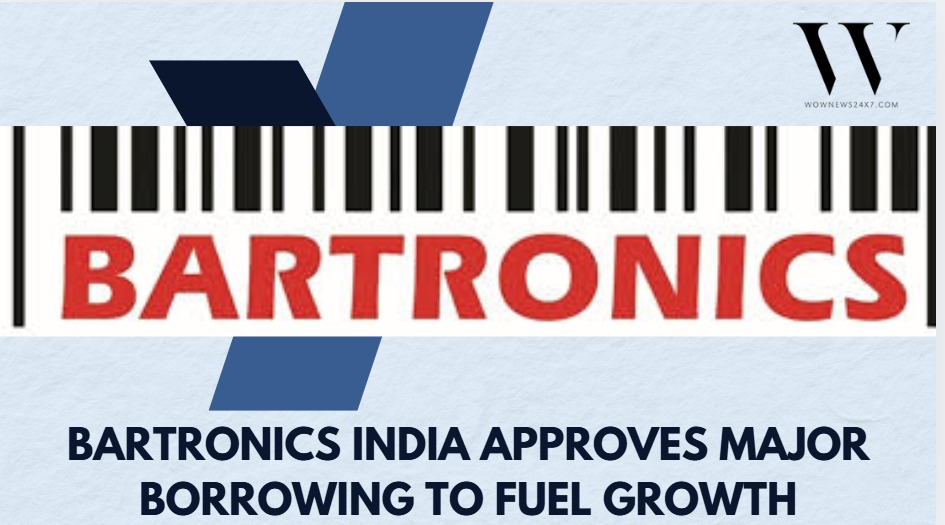 Boardroom Decision: Bartronics India Approves Borrowing to Reinforce Balance Sheet