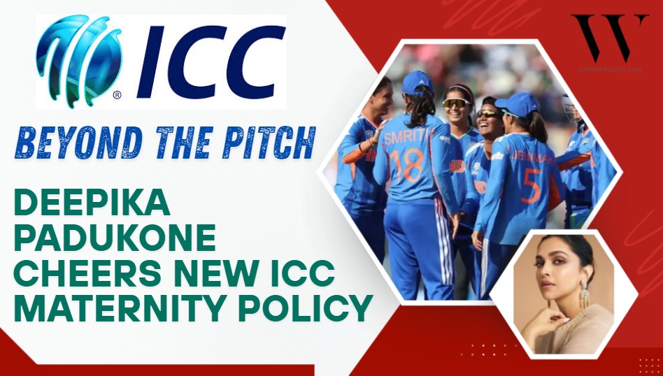Deepika Padukone Hails ICC’s Landmark Maternity Return Guidelines