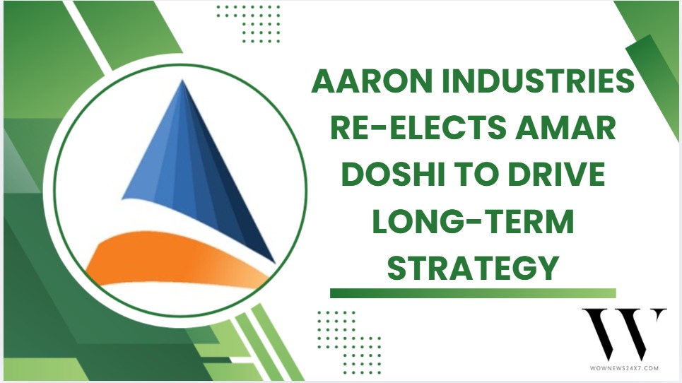 Aaron Industries Re-Appoints Amar Doshi as CMD