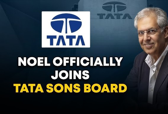 Tata Sons' Boardroom Gets a Noel Touch—Legacy Meets Strategy