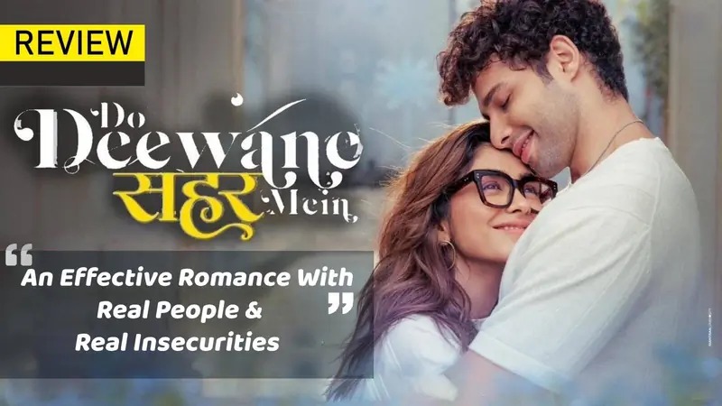 Do Deewane Seher Mein Movie Review: A Reluctant Nod To Imperfect Love