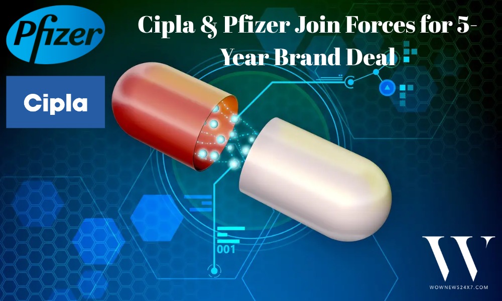 Cipla & Pfizer Ink 5-Year Exclusive Deal for Key Pharma Brands in India