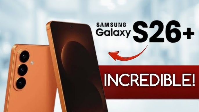 Unlock S26 Plus Secrets: Launch Date, Camera Thrills & Price Steals Revealed