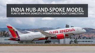 India Launches ‘Hub-and-Spoke’ Aviation Model to Globalize Travel