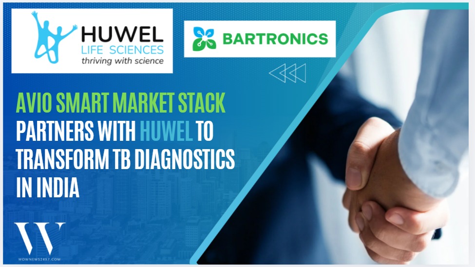 Avio Smart Market Stack Seals Strategic Pact with Huwel to Revolutionize TB Diagnostics in India