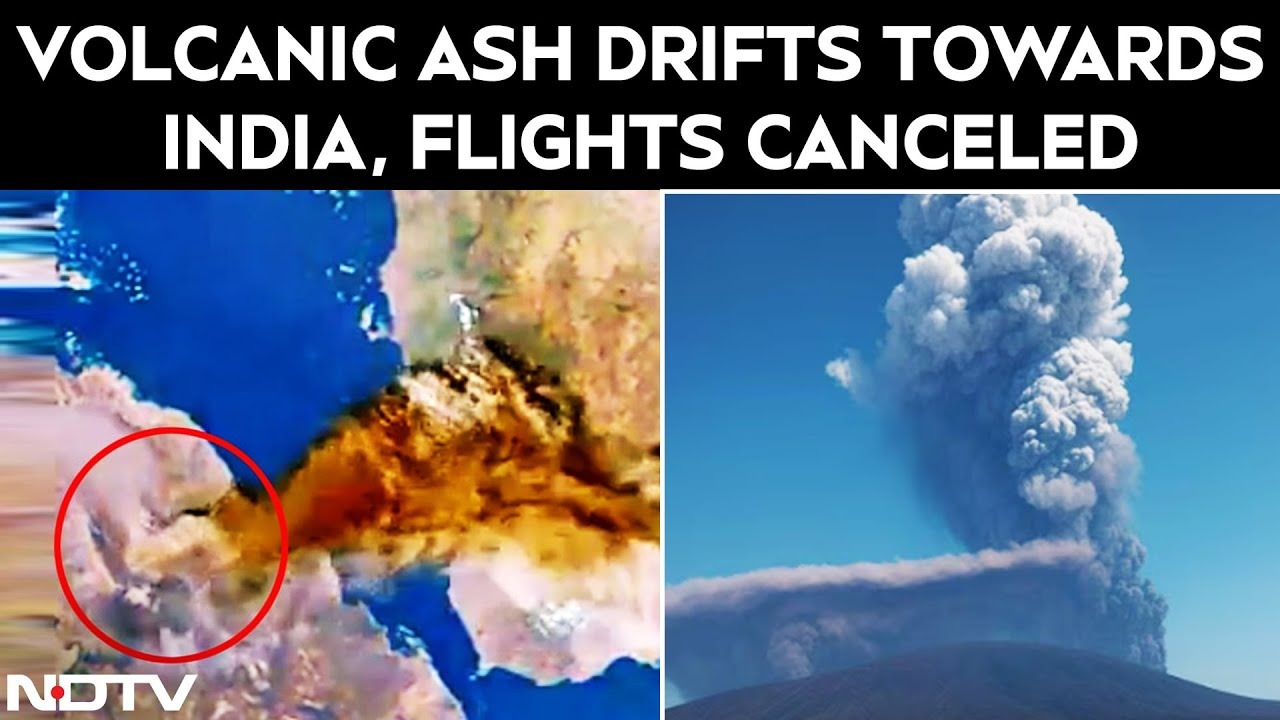 Volcanic Ash from Ethiopia Disrupts Flights as Plume Drifts Towards India