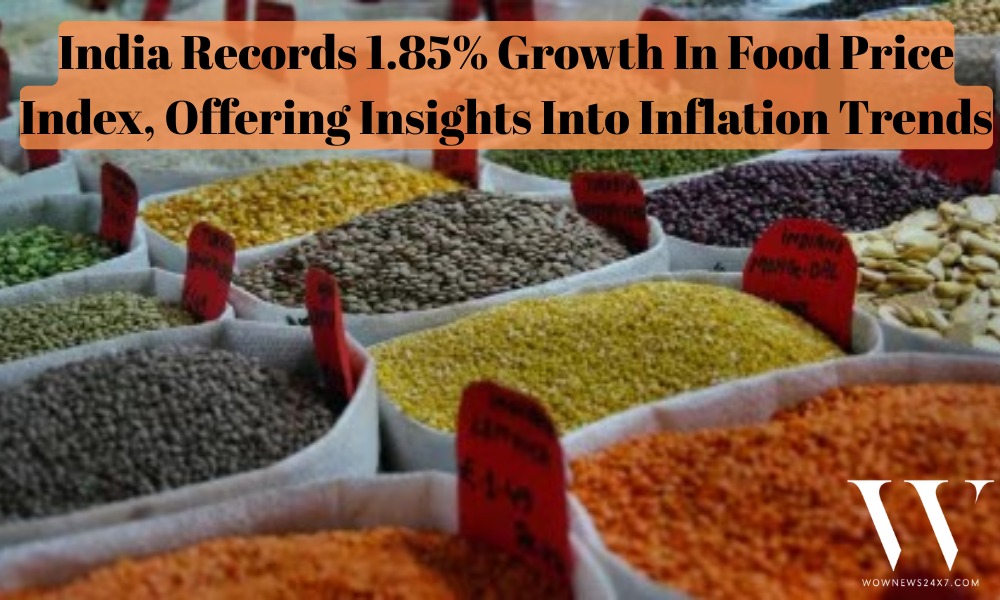 India’s Wholesale Food Price Index Rises 1.85% In February, Signaling Moderate Inflation